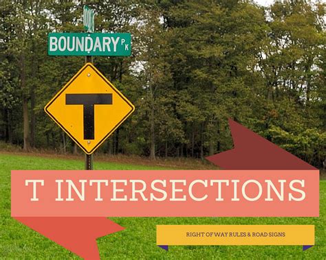 T Intersections: Right of Way Rules and Road Signs