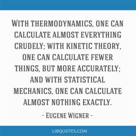 With thermodynamics, one can calculate almost everything...