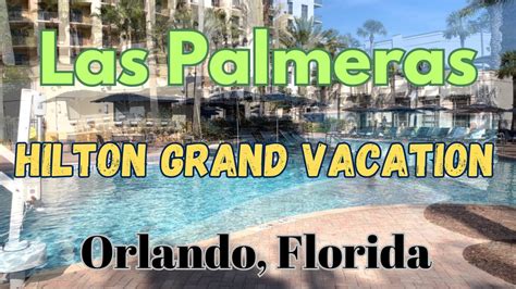 Las Palmeras Orlando Hilton Grand Vacation Resort Tour & Review 2023 # ...