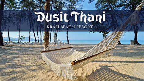 Dusit Thani Krabi Beach Resort - the ultimate beach escape in Krabi ...