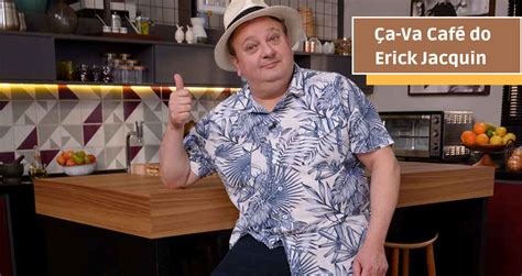 Ça-Va Café: Conheça o empreendimento de Erick Jacquin