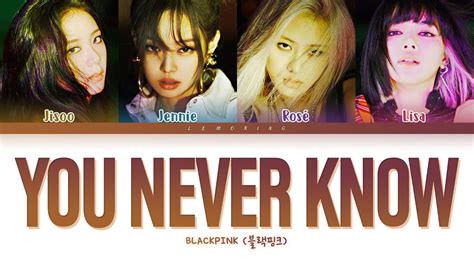 BLACKPINK You Never Know Lyrics (블랙핑크 You Never Know 가사) [Color Coded ...