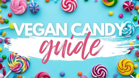 Vegan Candy Guide: Best Plant-Based Brands and Ethical Sweets