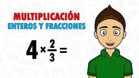 MULTIPLICACIÓN DE ENTEROS Y FRACCIONES Super facil - Para principiantes ...