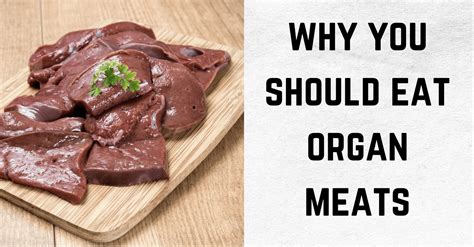 Organ Meat Benefits: 8 Reasons to Add Them to Your Diet