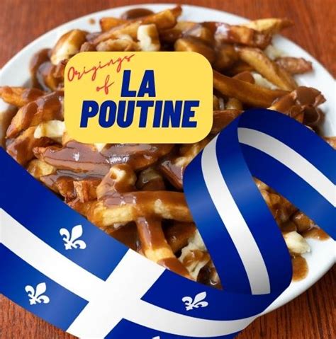 Origins of La Poutine: A Brief History of This Canadian Classic