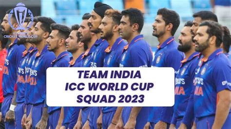 ICC World Cup 2023 India Team Announced: Check Complete Squad, Players ...