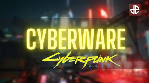 Cyberpunk 2077: Every piece of Cyberware and what they do - Dexerto