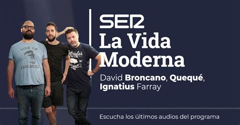 La Vida Moderna, con David Broncano | Cadena SER