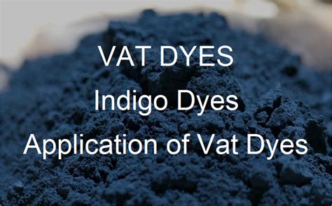 Vat Dyes | Indigo Dyes | Application of Vat Dyes