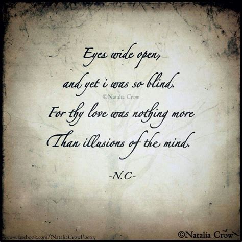 Eyes wide open, And yet I was so blind, For thy love was nothing more ...