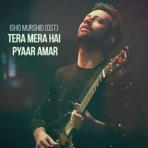 ‎Tera Mera Hai Pyaar (Ishq Murshid Ost) Atif aslam - Single - Album by ...