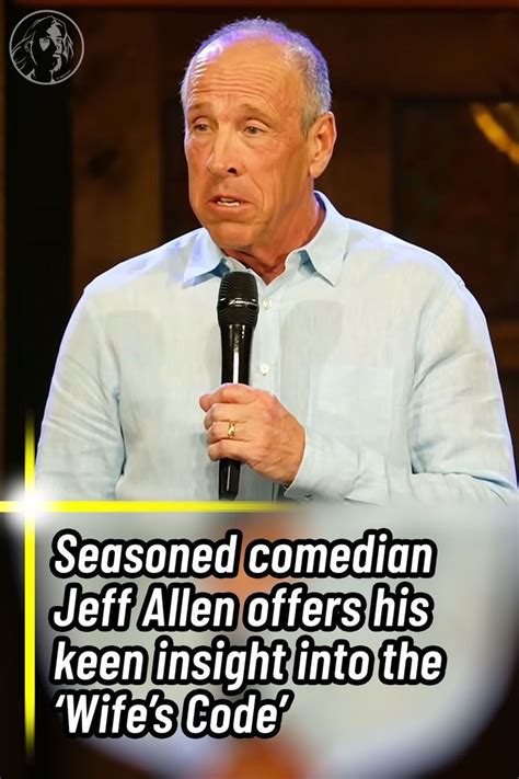 Seasoned comedian Jeff Allen offers his keen insight into the ‘Wife’s ...