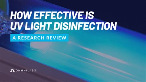 How Effective is UV Light Disinfection: A Research Review - OhmniLabs