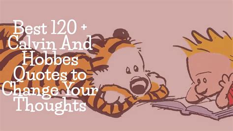 Best 120 + Calvin And Hobbes Quotes to Change Your Thoughts