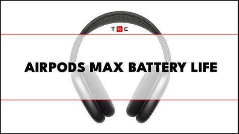 What is the total AirPods Max Battery Life?