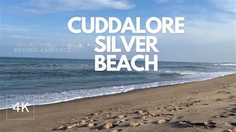 4K Nature | Cuddalore Silver Beach, Immerse yourself in the calming ...