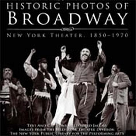 Historic Photos of Broadway: New York Theater, 1850-1970