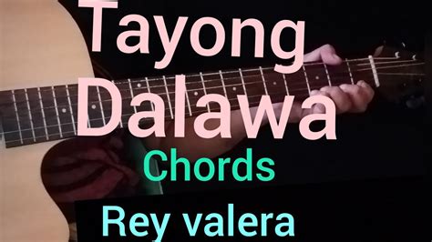 tayong dalawa by rey valera | Guitar chords #glendunwell #tayongdalawa ...