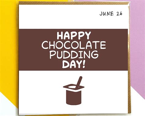 June 26. Chocolate Pudding Day greeting by NeedAHolidayCalendar