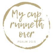 MY CUP RUNNETH OVER. PSALM 23:5,Christian Bible by MeekEver | Spreadshirt