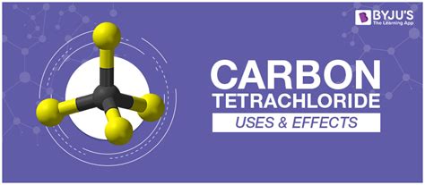 Carbon Tetrachloride - Properties, Uses, Environmental Effects