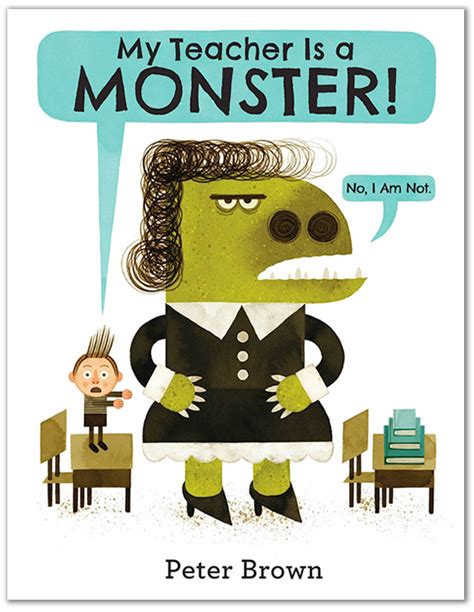 My Teacher is a Monster! (No, I Am Not.) by Peter Brown