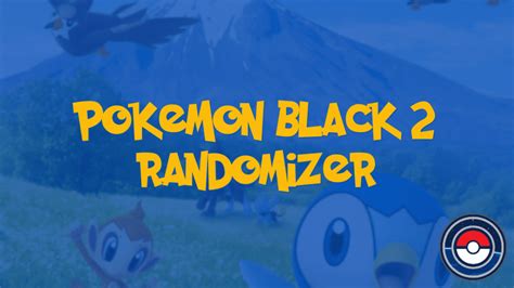 Pokemon Black 2 Randomizer | PokeIndex