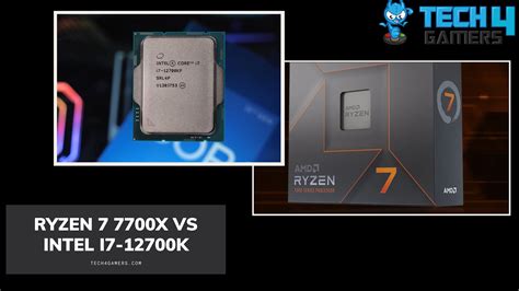 Ryzen 7 7700X Vs Core i7-12700K: We Benchmarked Both - Tech4Gamers