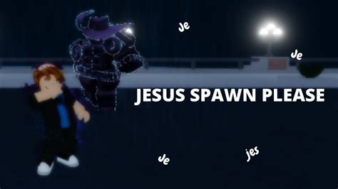 [YBA] JESUS SPAWN PLEASE!!! - YouTube