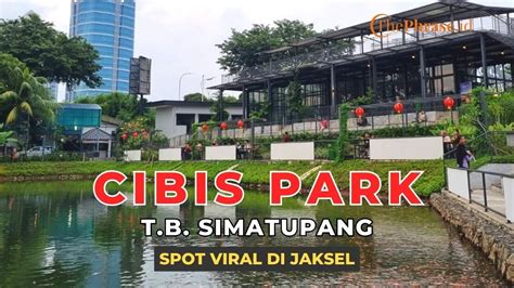 Cibis Park, T.B. Simatupang Spot Viral di Jaksel - YouTube