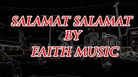 SALAMAT SALAMAT (Lyrics Video) By Faith Music - YouTube