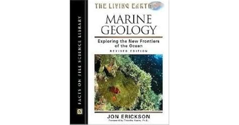 Marine Geology: Exploring the New Frontiers of the Ocean by Jon Erickson