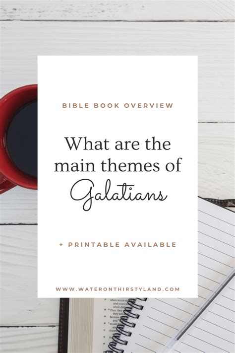 Main Themes of the Book of Galatians | Water on Thirsty Land