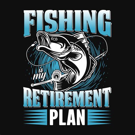 Fishing is my retirement plan - Fishing quotes vector design, t shirt ...