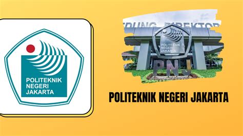 POLITEKNIK NEGERI JAKARTA (PNJ) - Info Perguruan Tinggi