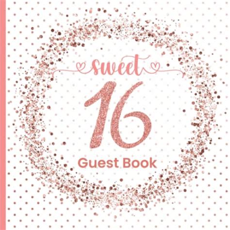 Sweet 16 Guest Book: Keepsake Sixteenth (16th) Birthday Sign-In Book ...