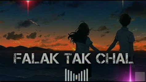 FAlAK TAk CHAL .............most beautiful song ...... - YouTube