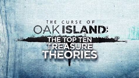 "The Curse of Oak Island" The Top Ten Treasure Theories (TV Episode ...