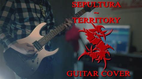 Sepultura - Territory Cover | Cover, Territory, Guitar