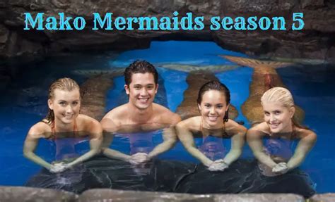 Mako Mermaids season 5: Release date and when can we expect the show ...