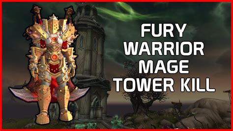 Fury Warrior Mage Tower Kill + Talents/Gear | World of Warcraft ...