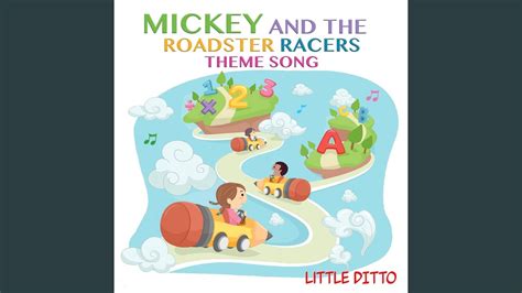 Mickey and the Roadster Racers Theme Song - Little Ditto: Song Lyrics ...