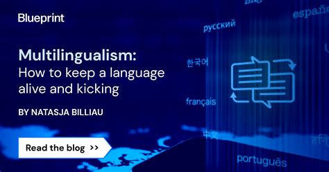 Multilingualism: How to keep a language alive and kicking - Blueprint ...