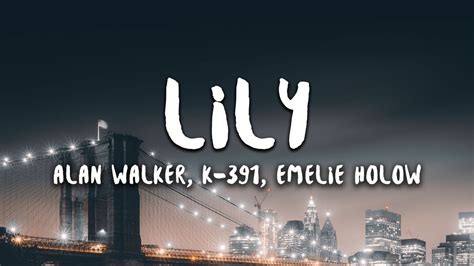 Alan Walker, K-391 & Emelie Hollow - Lily (Lyrics) Chords - Chordify