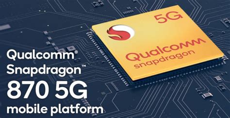 Qualcomm Snapdragon 870 5G mobile Platform announced - Full ...