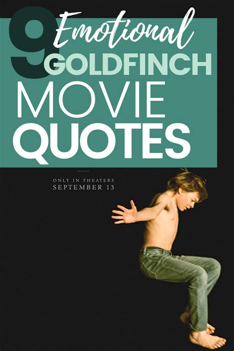 9 Emotional The Goldfinch Movie Quotes - But First, Joy