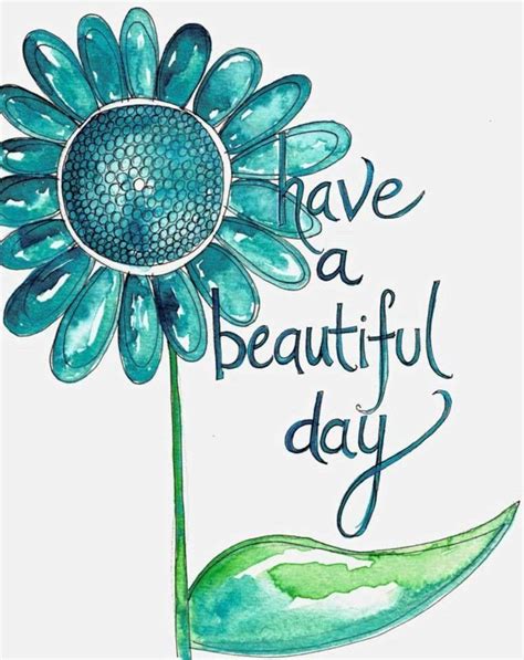 Have a beautiful day quote via Carol's Country Sunshine on Facebook ...