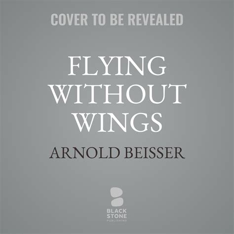 Flying without Wings Audiobook by Arnold R. Beisser — Listen Now