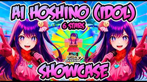 AI HOSHINO (IDOL) 6 STARS SHOWCASE🌟ALL STAR TOWER DEFENSE 🌟#roblox ...